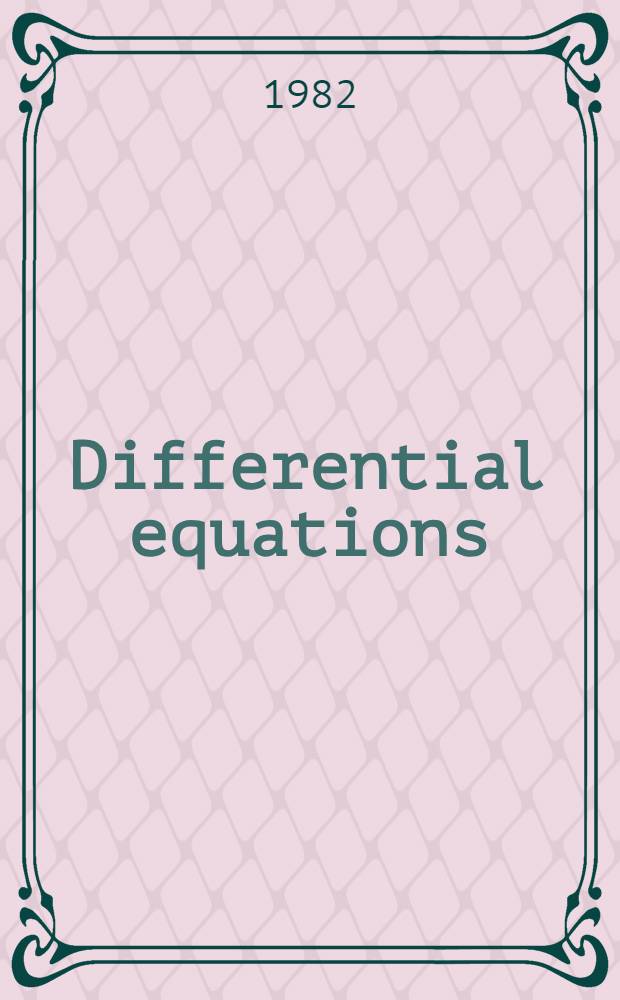 Differential equations : Proc. of the 1st Latin Amer. school of differential equations, held at São Paulo, Brazil, June 29-July 17, 1981