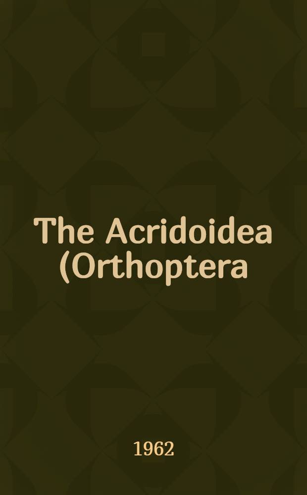 The Acridoidea (Orthoptera) of Madagascar. 1 : Acrididae (except Acridinae)