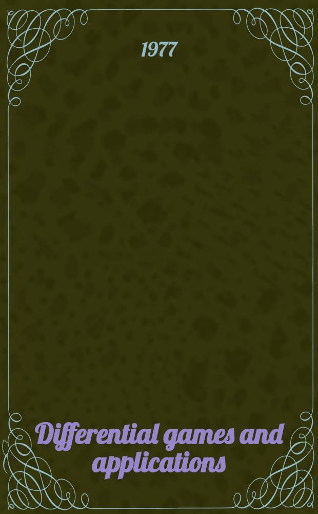 Differential games and applications : Proc. of a Workshop, Enschede, 1977