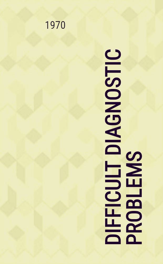 Difficult diagnostic problems : Symposium