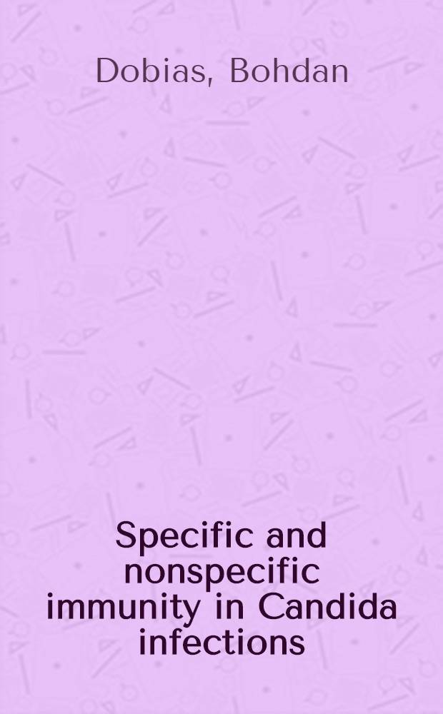 Specific and nonspecific immunity in Candida infections : Experimental studies of role of Candida cell constituents and review of literature