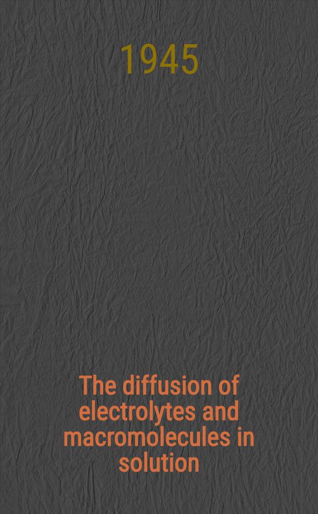The diffusion of electrolytes and macromolecules in solution : Symposium