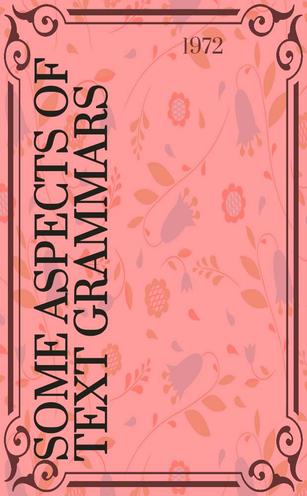 Some aspects of text grammars : A study in theoretical linguistics and poetics