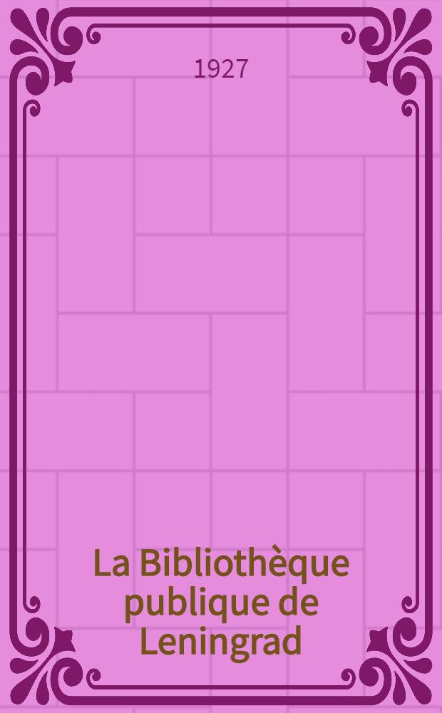 La Bibliothèque publique de Leningrad