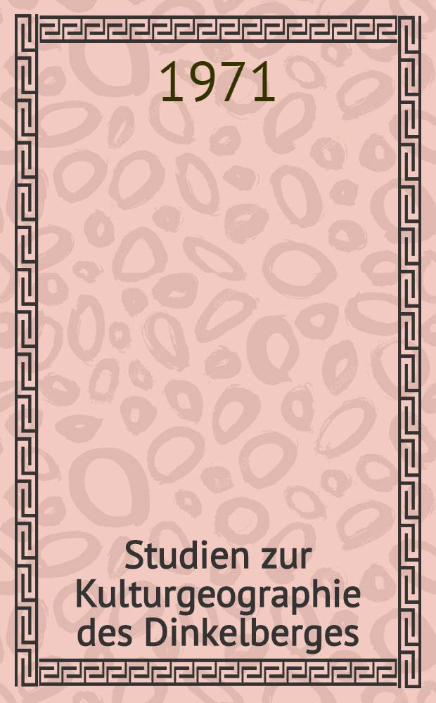 Studien zur Kulturgeographie des Dinkelberges