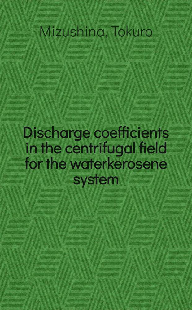 Discharge coefficients in the centrifugal field for the waterkerosene system