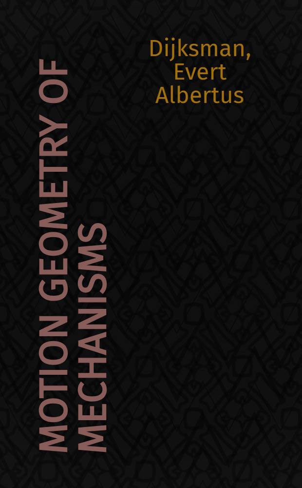 Motion geometry of mechanisms