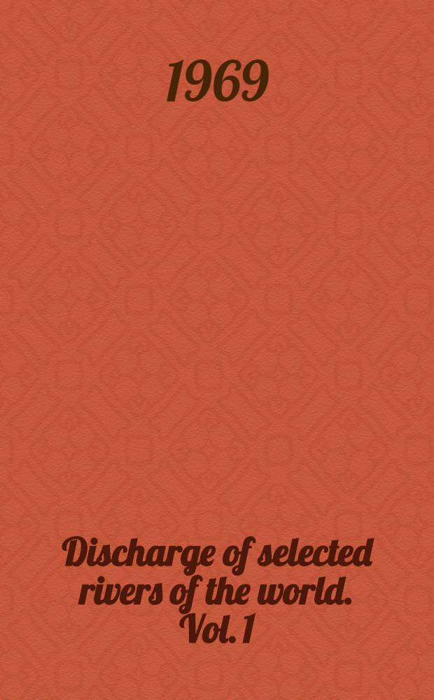 Discharge of selected rivers of the world. Vol. 1 : General and regime characteristics of stations choisies