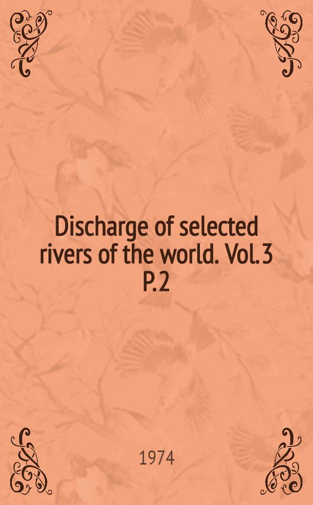 Discharge of selected rivers of the world. Vol. 3 P. 2 : Mean monthly and extreme discharges (1969-1972)