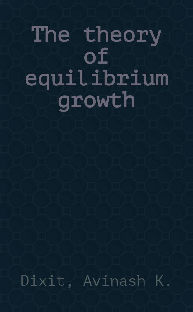 The theory of equilibrium growth