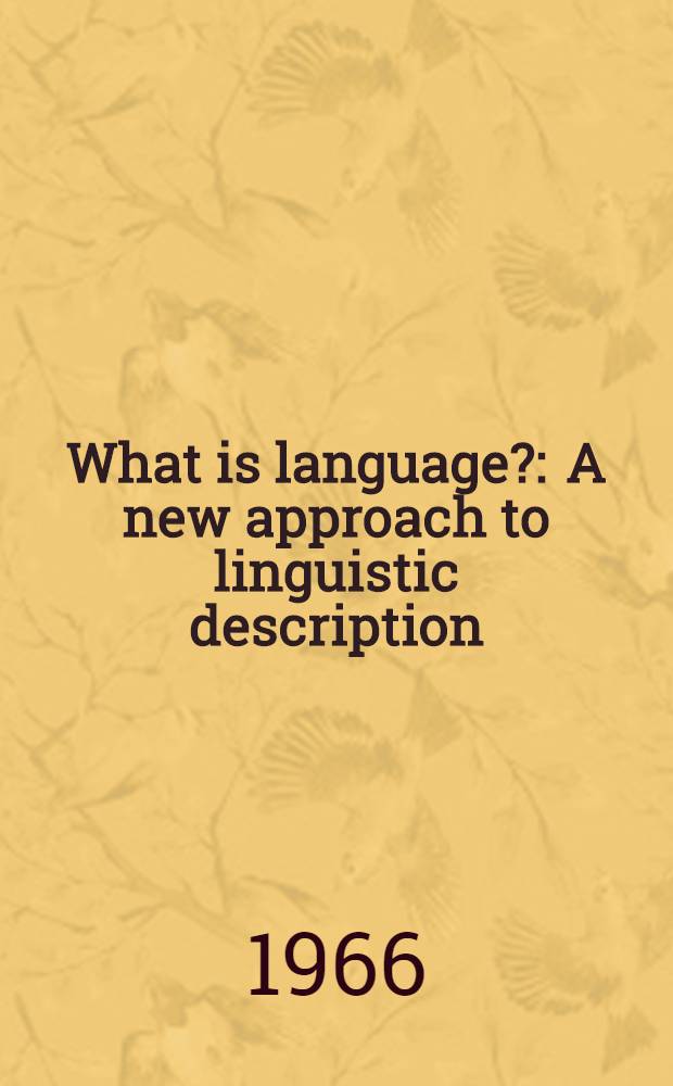 What is language? : A new approach to linguistic description