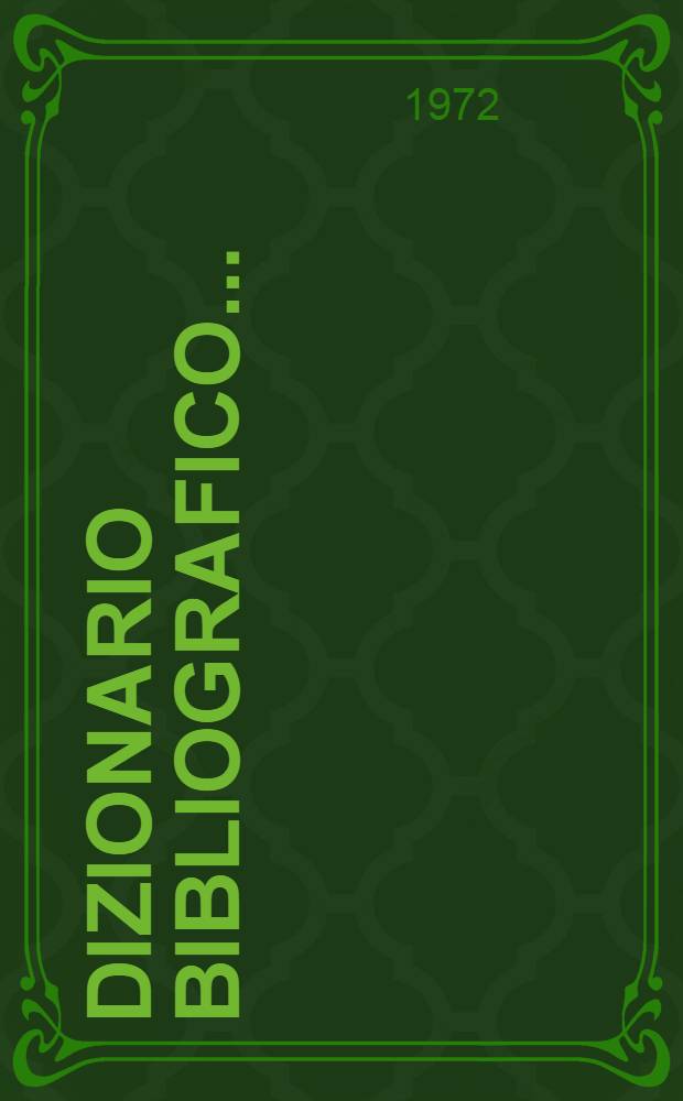 Dizionario bibliografico ...