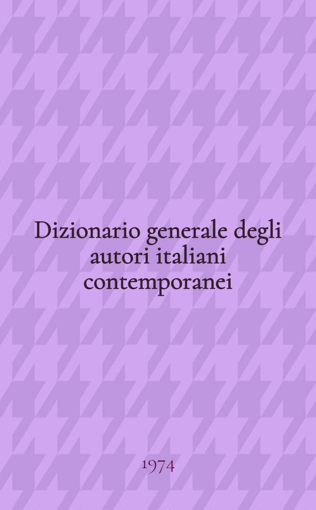 Dizionario generale degli autori italiani contemporanei
