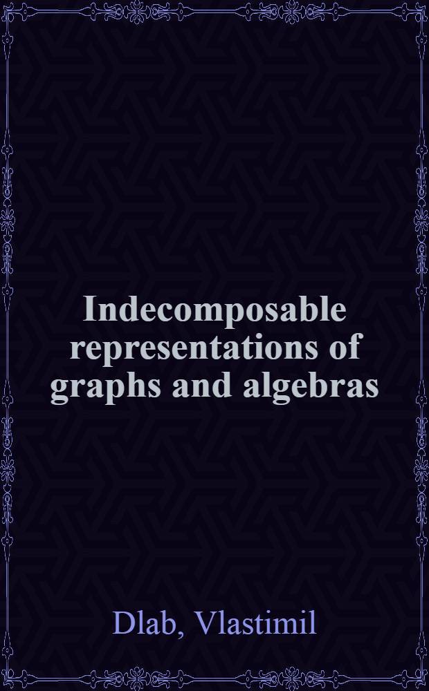 Indecomposable representations of graphs and algebras