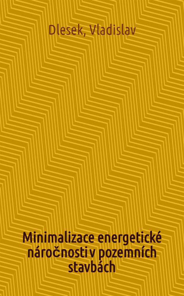 Minimalizace energetické náročnosti v pozemních stavbách : Vysokoškolská přír. pro stavební fak.