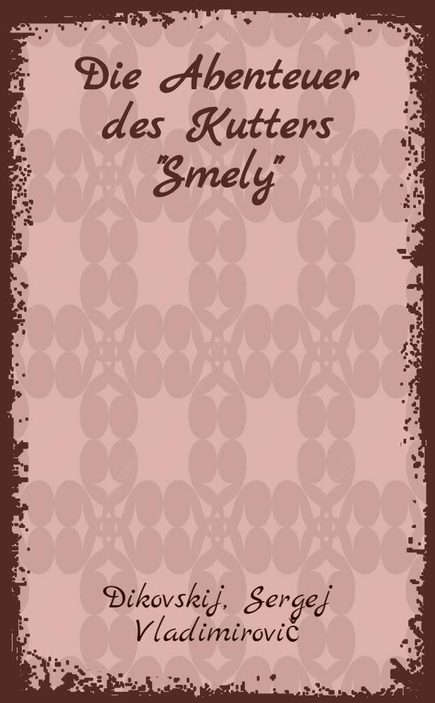 Die Abenteuer des Kutters "Smely" : Erzählungen