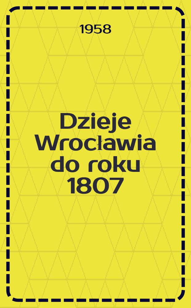 Dzieje Wrocławia do roku 1807