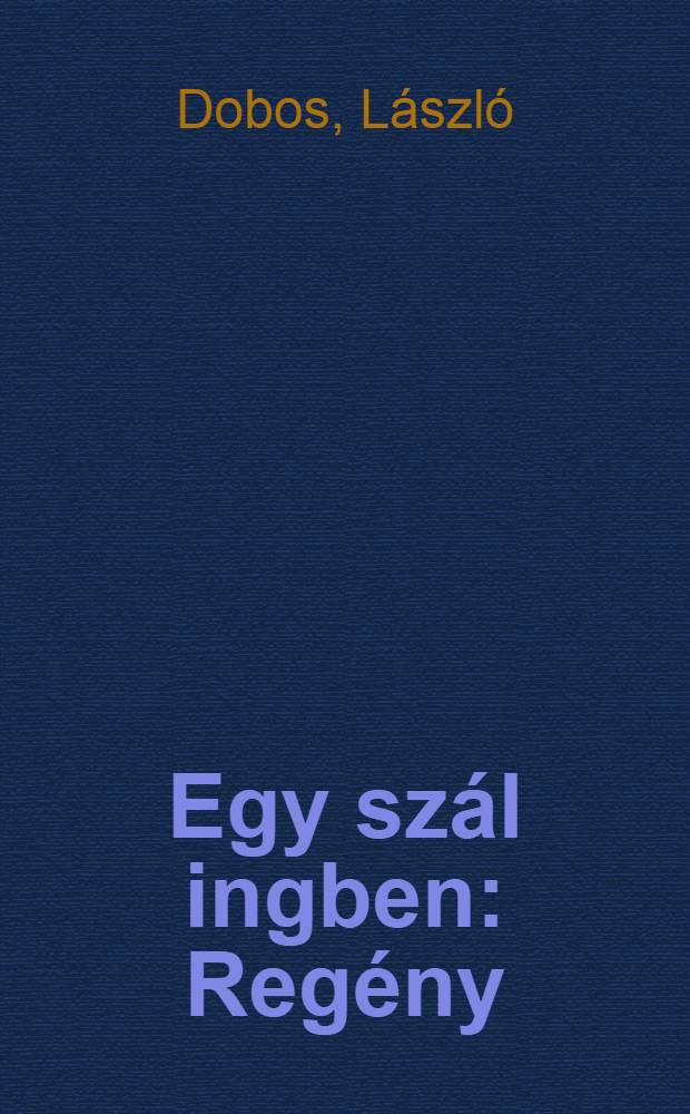Egy szál ingben : Regény