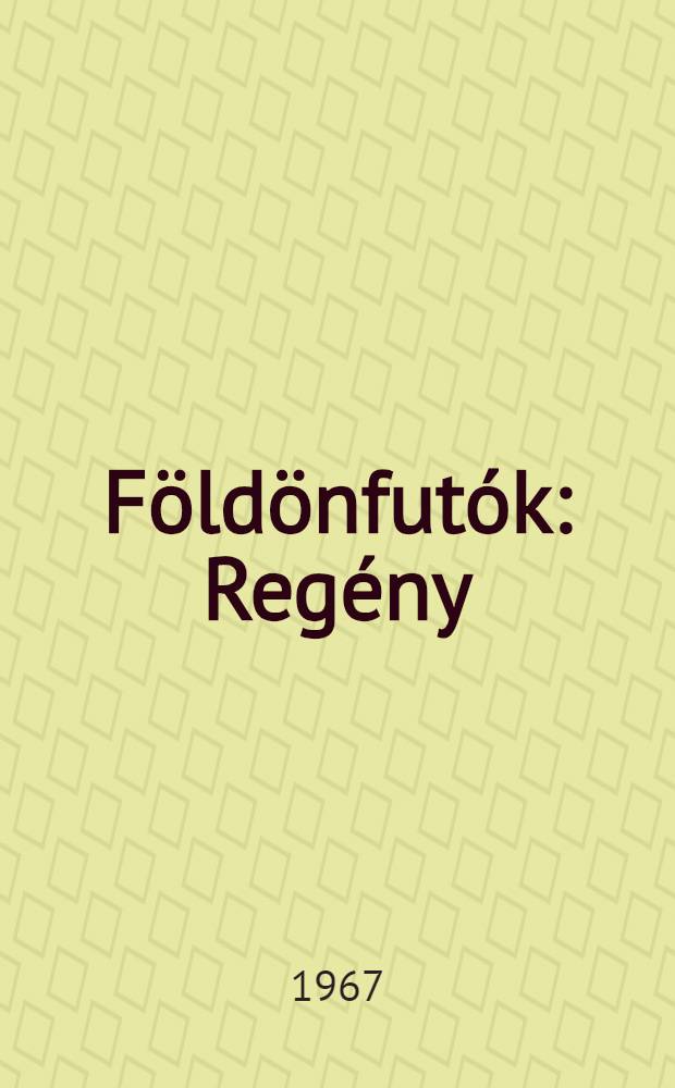 F&ouml;ld&ouml;nfut&oacute;k : Reg&eacute;ny