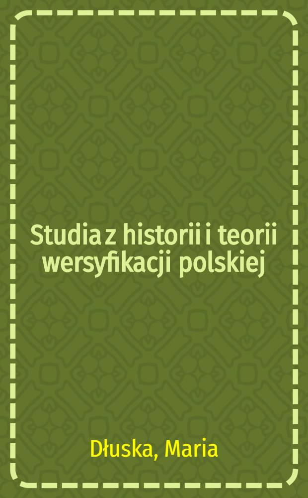 Studia z historii i teorii wersyfikacji polskiej