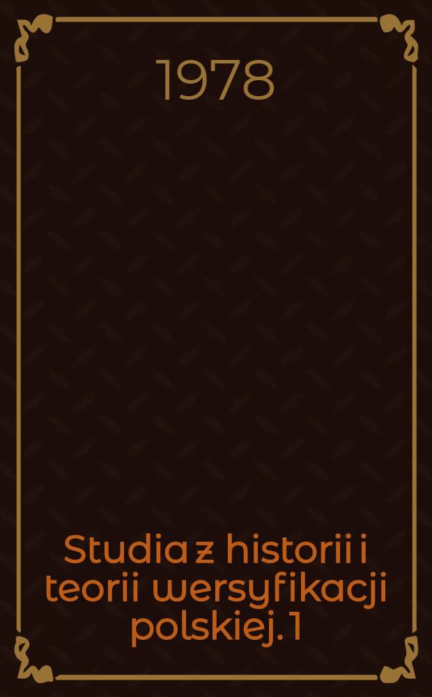 Studia z historii i teorii wersyfikacji polskiej. 1