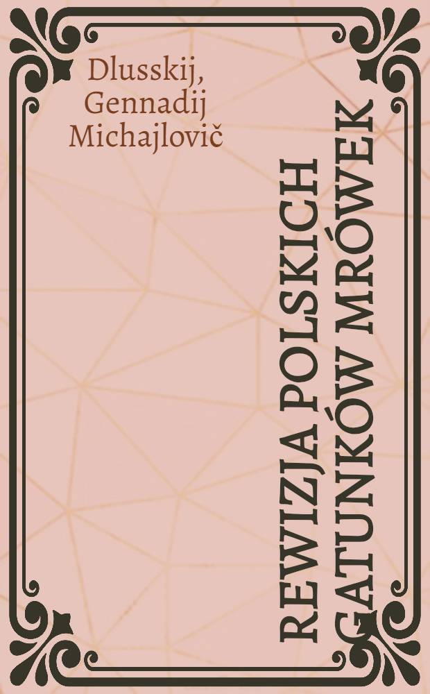 Rewizja polskich gatunków mrówek (Hymenoptera: Formicidae) z rodzaju Formica L.