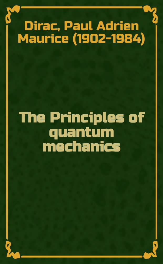 The Principles of quantum mechanics