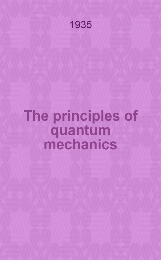 The principles of quantum mechanics