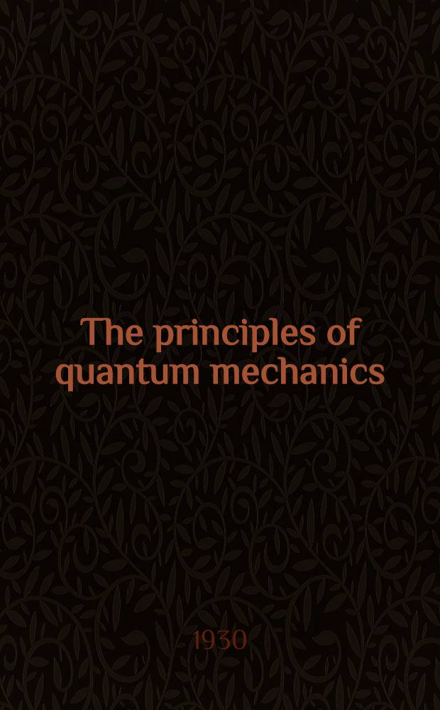 The principles of quantum mechanics