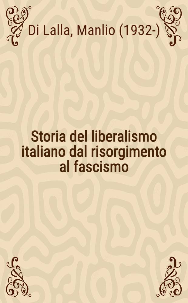 Storia del liberalismo italiano dal risorgimento al fascismo