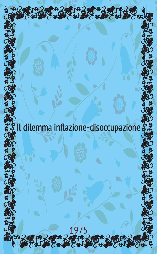 Il dilemma inflazione-disoccupazione : Il ruolo della politica attiva della manodopera