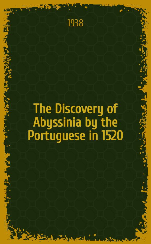 The Discovery of Abyssinia by the Portuguese in 1520 : A facsimile of the Relation entitled Carta das novas que vieram a el rey nosso senhor do descobrimento do preste Joham Lisbon 1521
