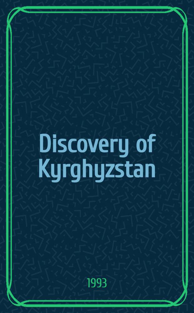 Discovery of Kyrghyzstan : Ref. book for everybody