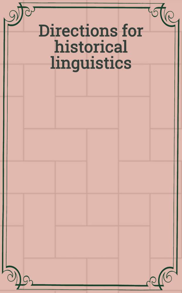 Directions for historical linguistics : A symposium