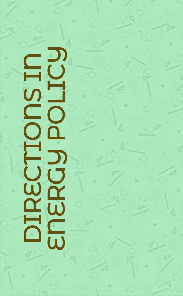 Directions in energy policy : A comprehensive approach to energy resource decision-making : Second in a ser. "Proceedings of the Intern. sci. forum on an acceptable world energy future, Nov. 27 - Dec. 1, 1978"