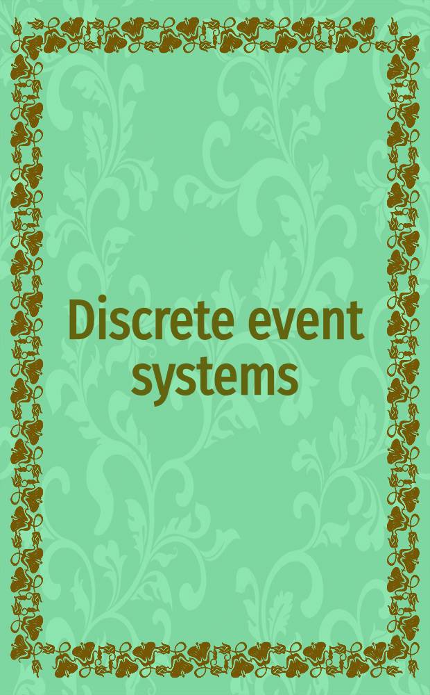 Discrete event systems : Models a. applications : IIASA conf., Sopron, Hungary, Aug. 3-7, 1987