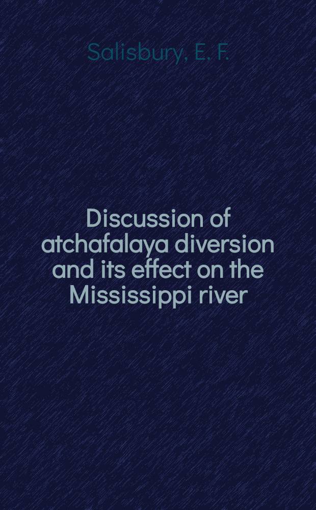 Discussion of atchafalaya diversion and its effect on the Mississippi river