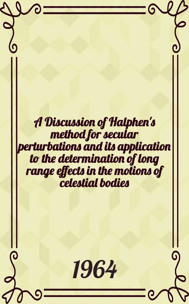 A Discussion of Halphen's method for secular perturbations and its application to the determination of long range effects in the motions of celestial bodies. P. 2
