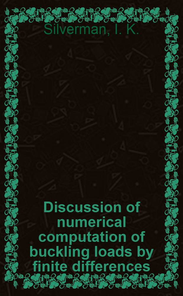 Discussion of numerical computation of buckling loads by finite differences : (Publ. in Dec., 1949)
