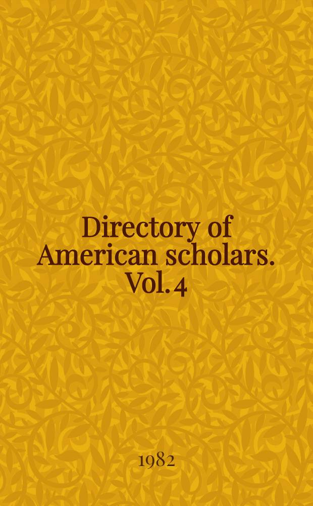 Directory of American scholars. Vol. 4 : Philosophy, religion and law
