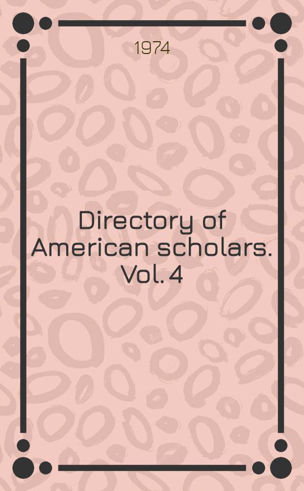 Directory of American scholars. Vol. 4 : Philosophy, religion & law