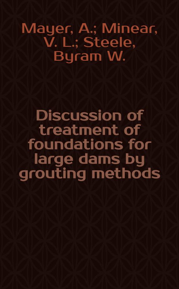 Discussion of treatment of foundations for large dams by grouting methods