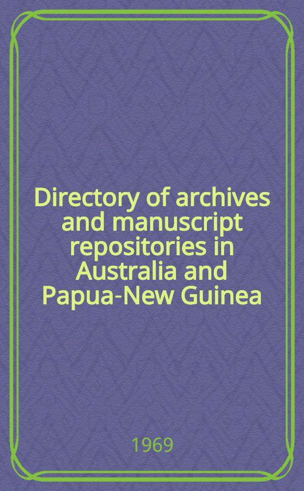 Directory of archives and manuscript repositories in Australia and Papua-New Guinea : With index