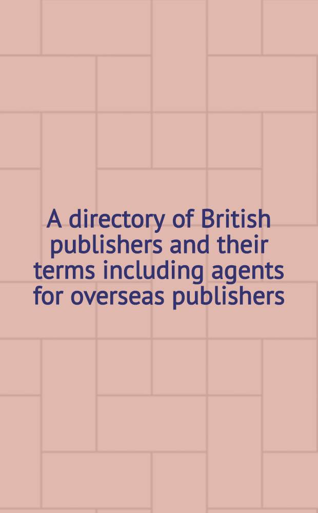 A directory of British publishers and their terms including agents for overseas publishers