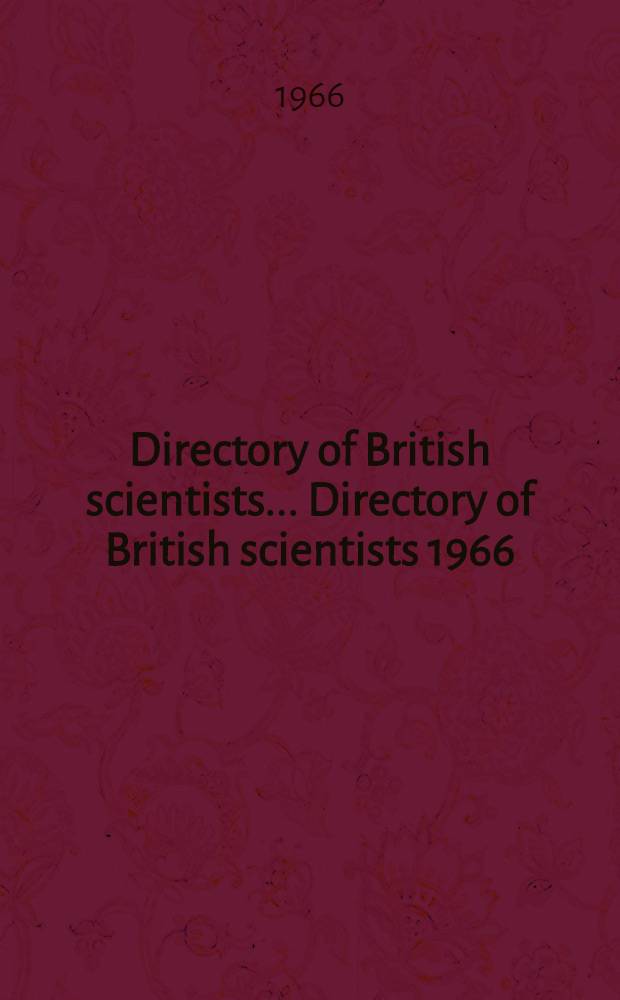 Directory of British scientists ... Directory of British scientists 1966/1967