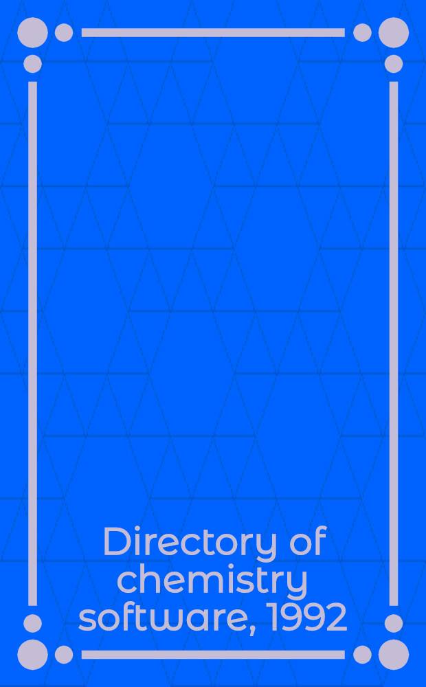 Directory of chemistry software, 1992