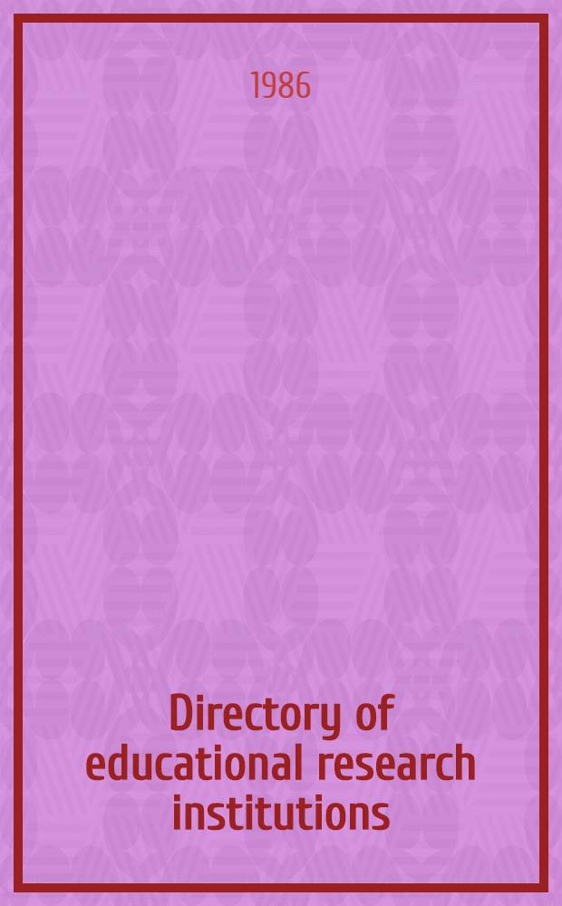 Directory of educational research institutions = Repertorio de instituciones de investigación educacional = Répertoire des institutions de recherche en éducation