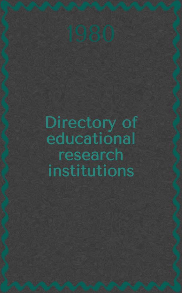 Directory of educational research institutions = Repertorio de instituciones de investigaciones educacional = Répertoire des institutions de recherche en éducation