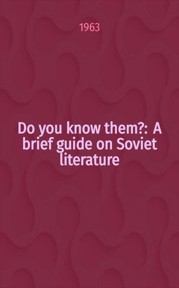 Do you know them? : A brief guide on Soviet literature