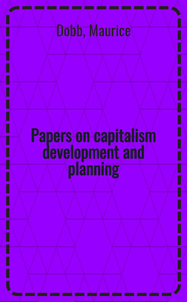 Papers on capitalism development and planning : A collection of lectures and articles